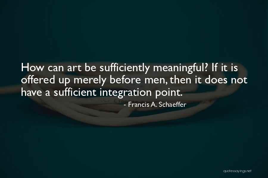 Vassiliadis Art Quotes By Francis A. Schaeffer Vassiliadis Art Quotes By Francis A. Schaeffer