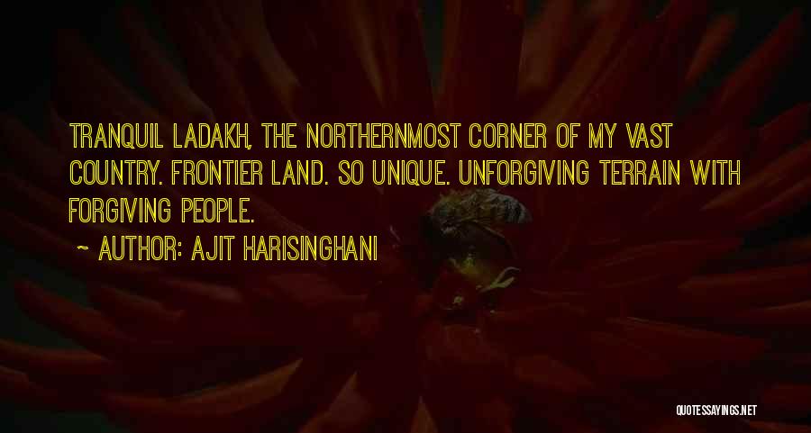 Vast Land Quotes By Ajit Harisinghani