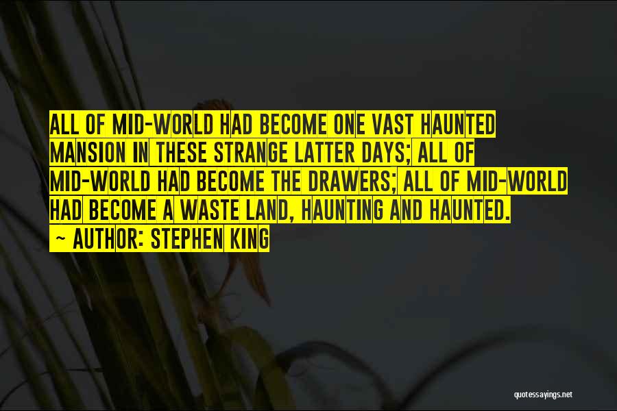 Vast Land Quotes By Stephen King