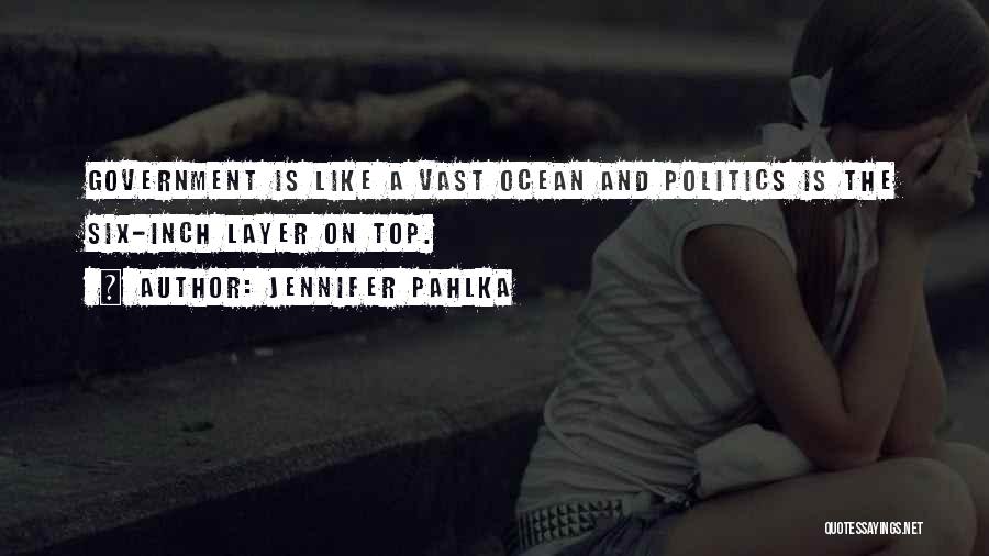 Vast Ocean Quotes By Jennifer Pahlka