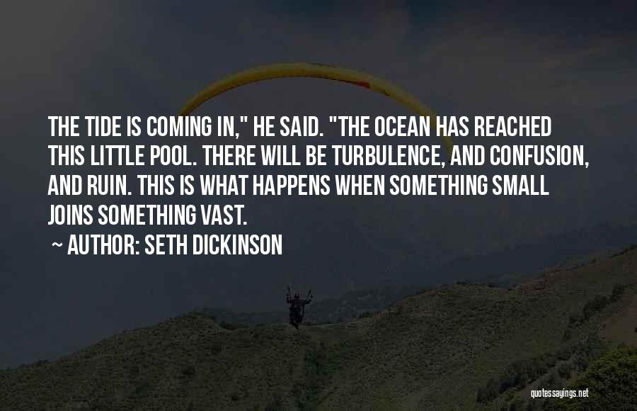 Vast Ocean Quotes By Seth Dickinson