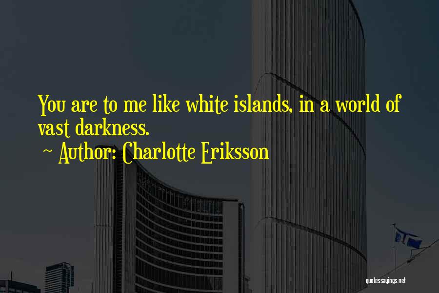 Vast World Quotes By Charlotte Eriksson