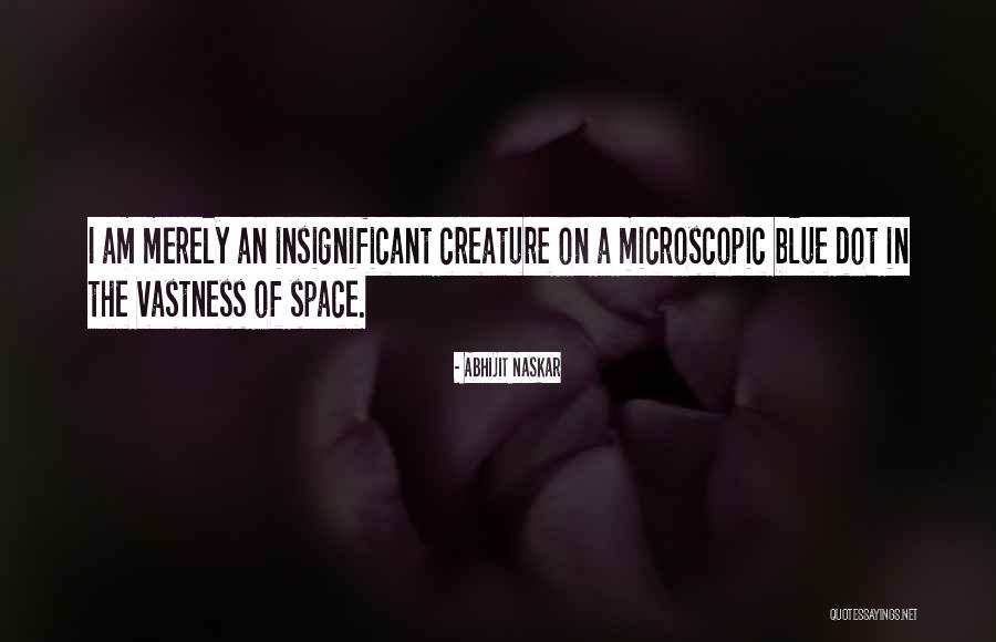 Vastness Of Space Quotes By Abhijit Naskar Vastness Of Space Quotes By Abhijit Naskar