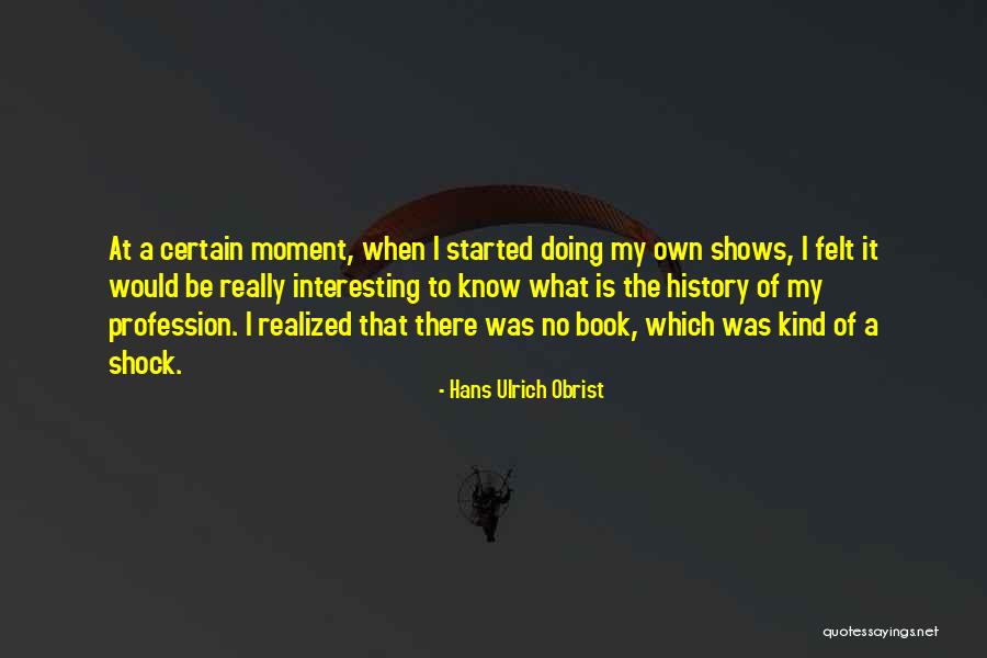 Vastthat Quotes By Hans Ulrich Obrist Vastthat Quotes By Hans Ulrich Obrist