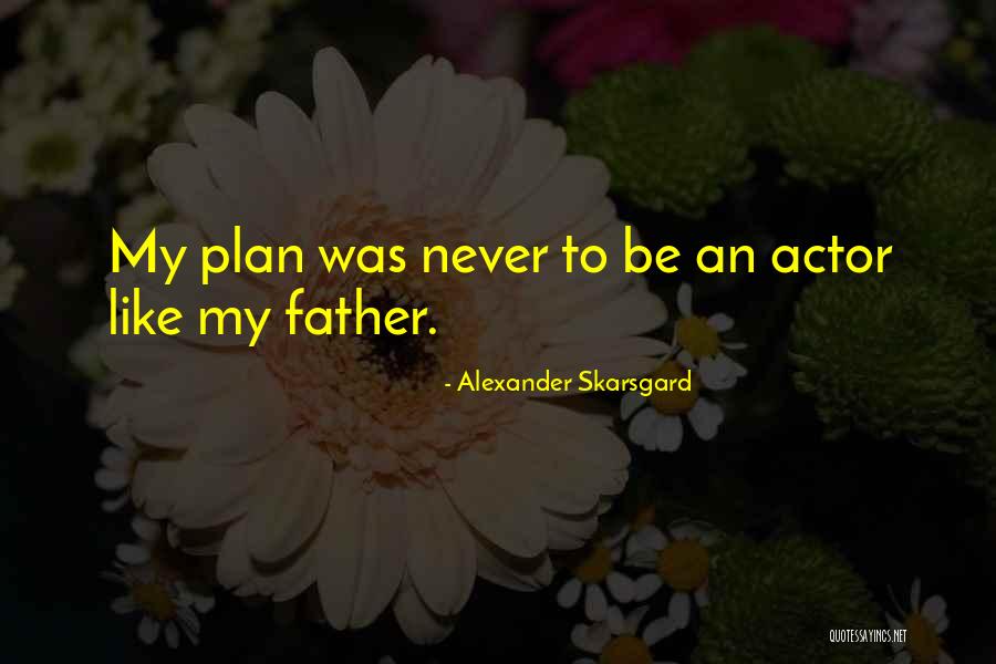 Vasundhara Jewellers Quotes By Alexander Skarsgard Vasundhara Jewellers Quotes By Alexander Skarsgard