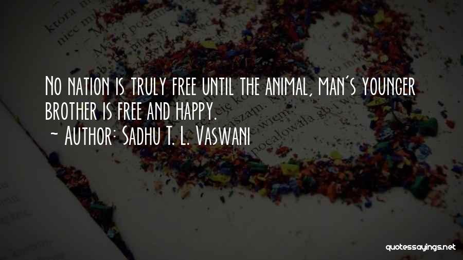 Vaswani Quotes By Sadhu T. L. Vaswani