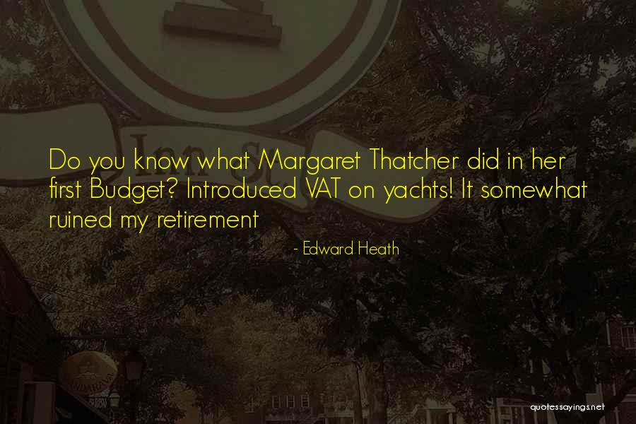 Vat Quotes By Edward Heath Vat Quotes By Edward Heath