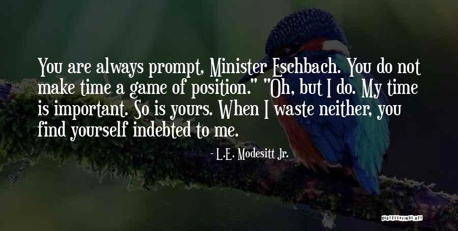 Vatanim Sensin Quotes By L.E. Modesitt Jr. Vatanim Sensin Quotes By L.E. Modesitt Jr.