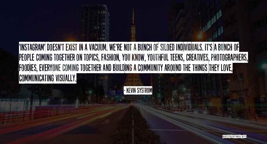 Vateres Quotes By Kevin Systrom Vateres Quotes By Kevin Systrom