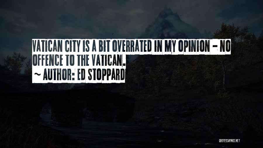 Vatican City Quotes By Ed Stoppard
