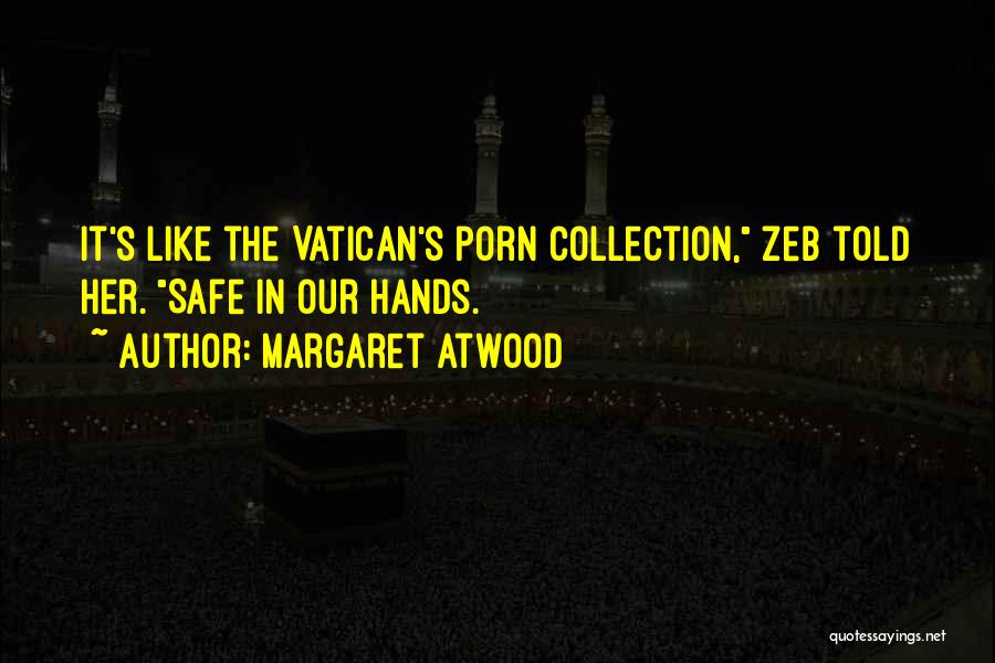 Vatican Quotes By Margaret Atwood