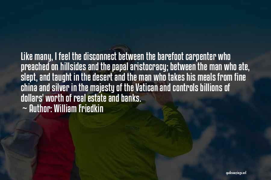 Vatican Quotes By William Friedkin