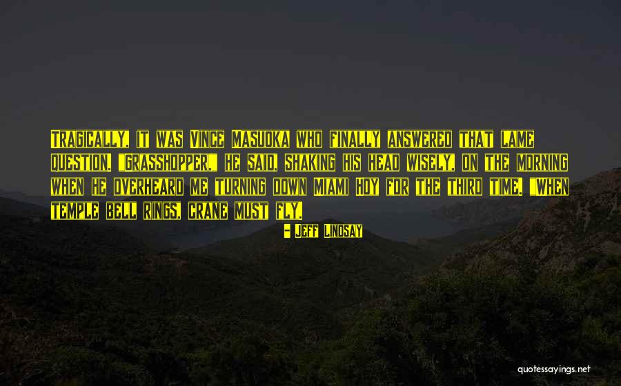 Vauge Quotes By Jeff Lindsay Vauge Quotes By Jeff Lindsay