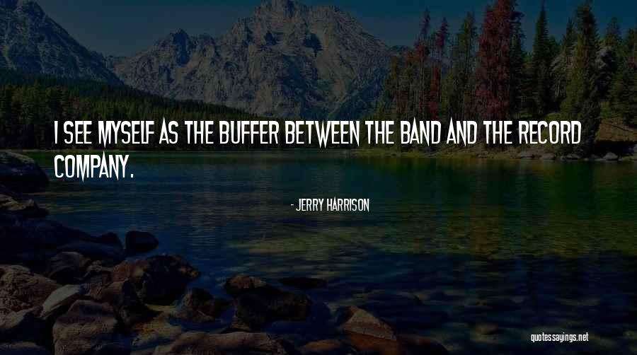 Vauge Quotes By Jerry Harrison Vauge Quotes By Jerry Harrison