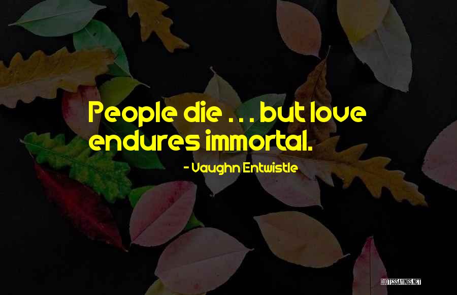 Vaughn Entwistle Quotes 1604611 Vaughn Entwistle Quotes 1604611