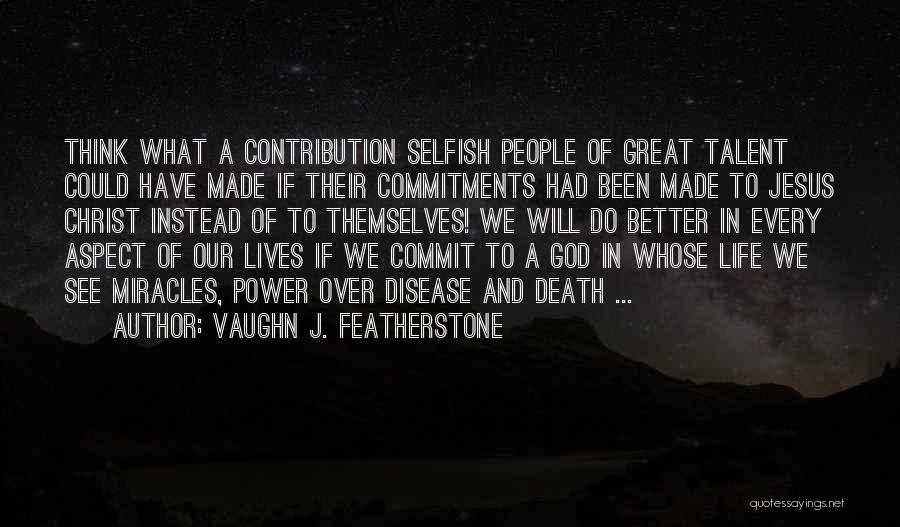 Vaughn J. Featherstone Quotes 1633766