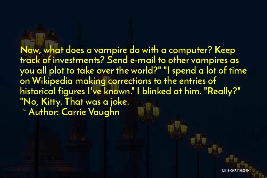 Vaughn Quotes By Carrie Vaughn