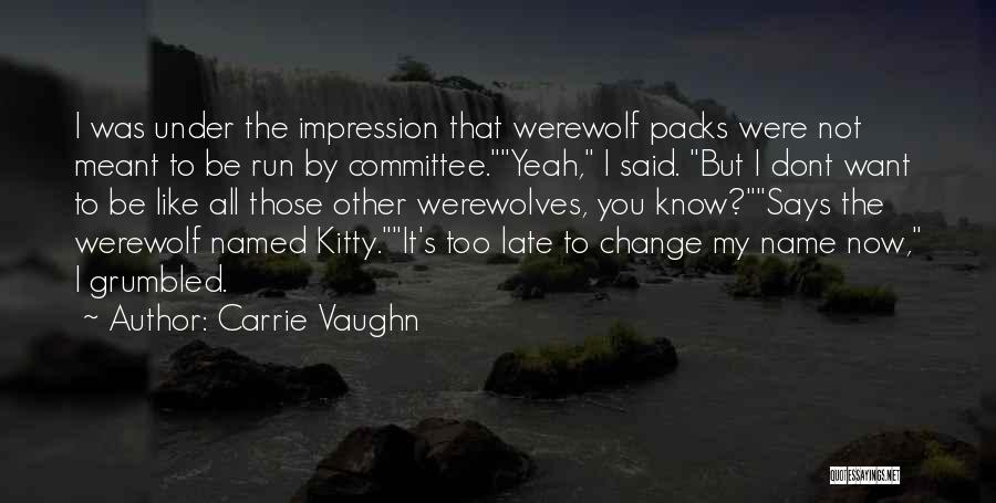 Vaughn Quotes By Carrie Vaughn