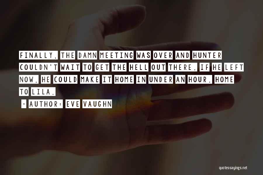 Vaughn Quotes By Eve Vaughn