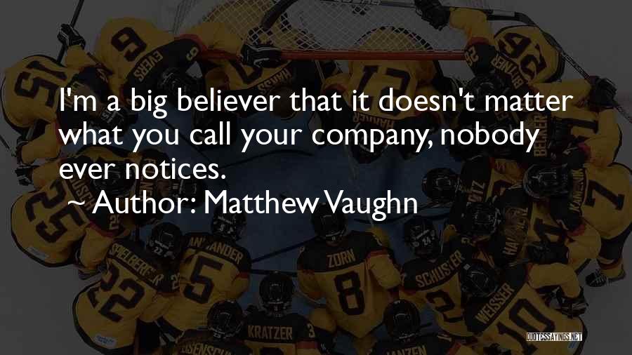 Vaughn Quotes By Matthew Vaughn