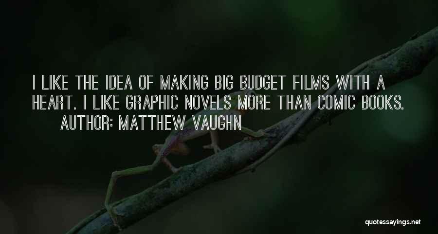 Vaughn Quotes By Matthew Vaughn
