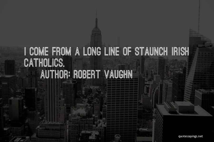 Vaughn Quotes By Robert Vaughn