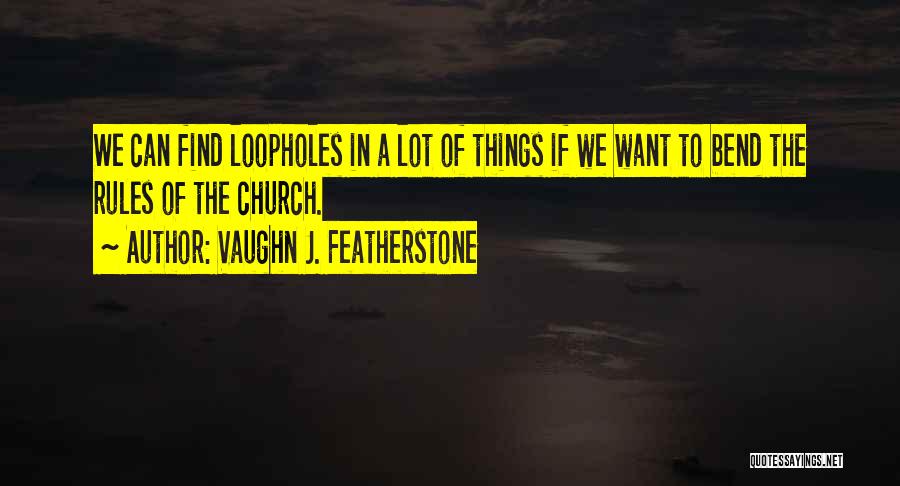 Vaughn Quotes By Vaughn J. Featherstone