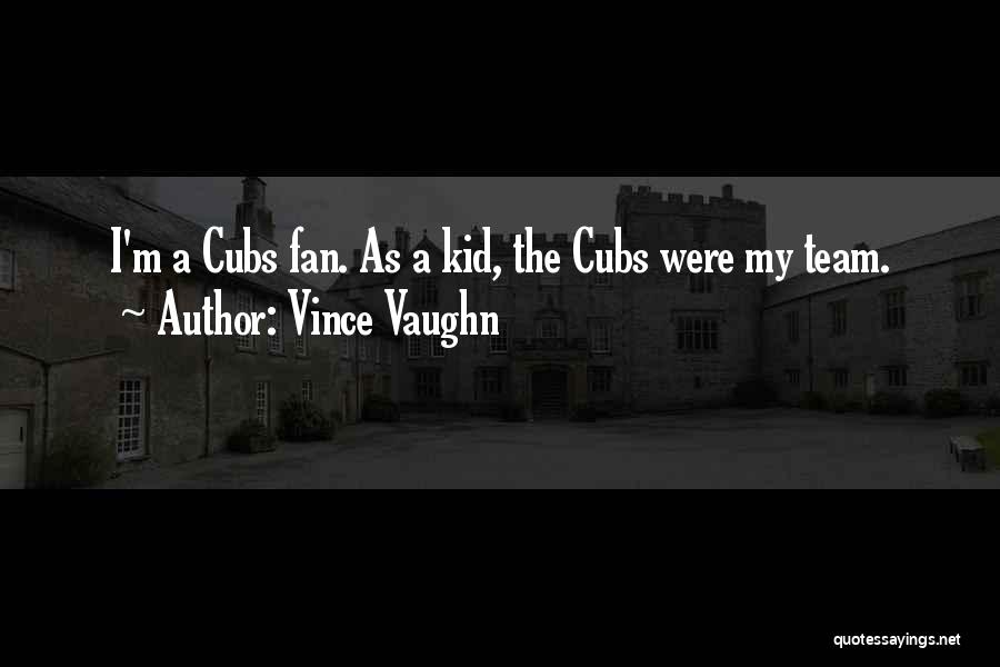 Vaughn Quotes By Vince Vaughn