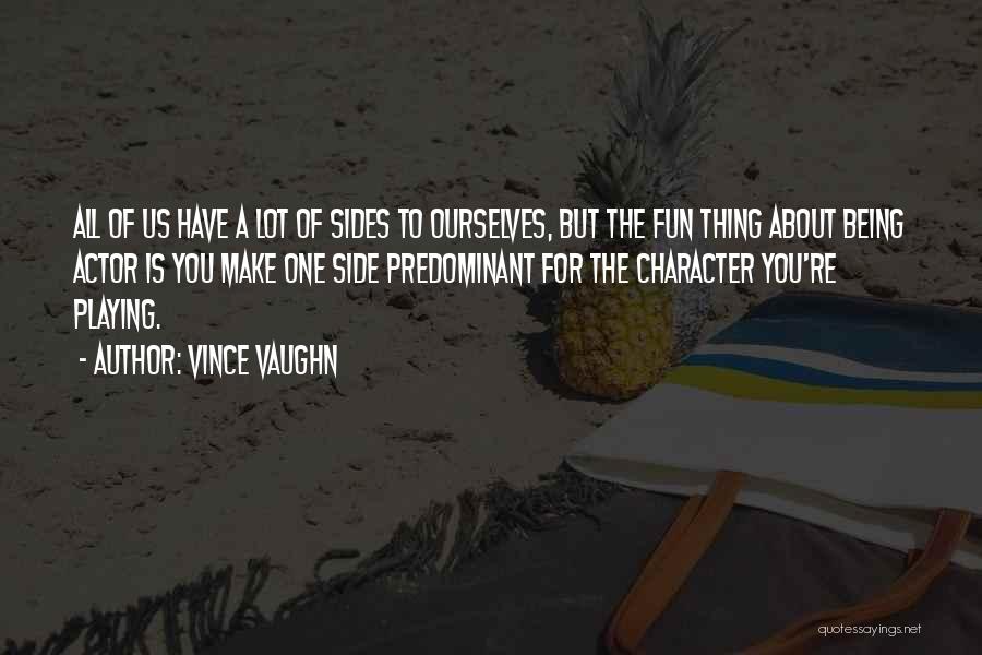 Vaughn Quotes By Vince Vaughn