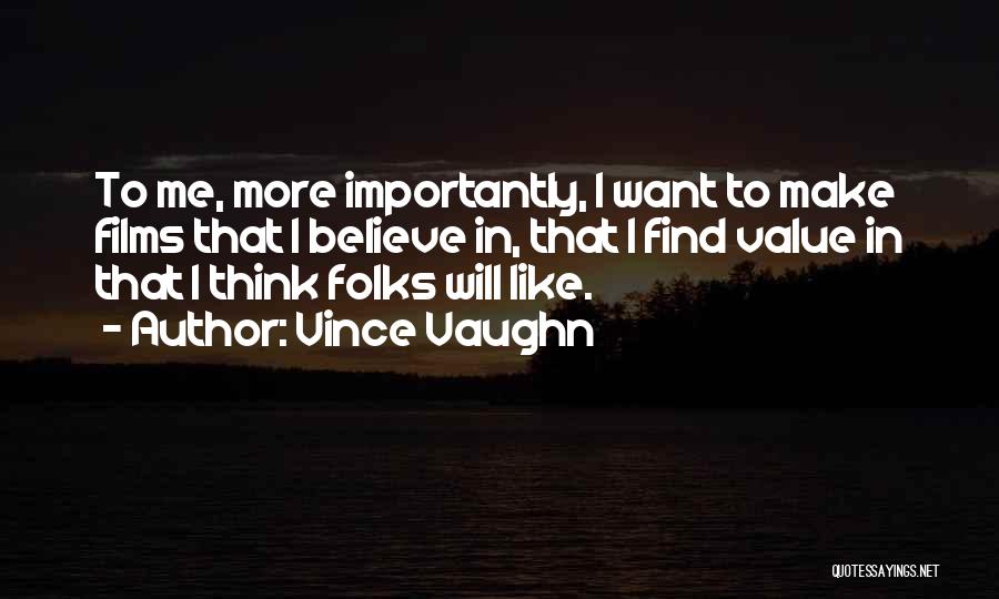 Vaughn Quotes By Vince Vaughn