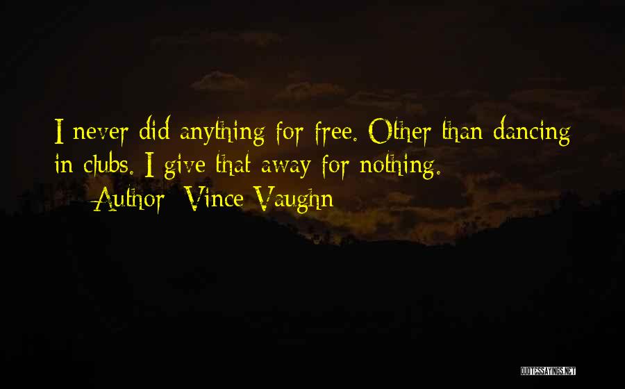 Vaughn Quotes By Vince Vaughn