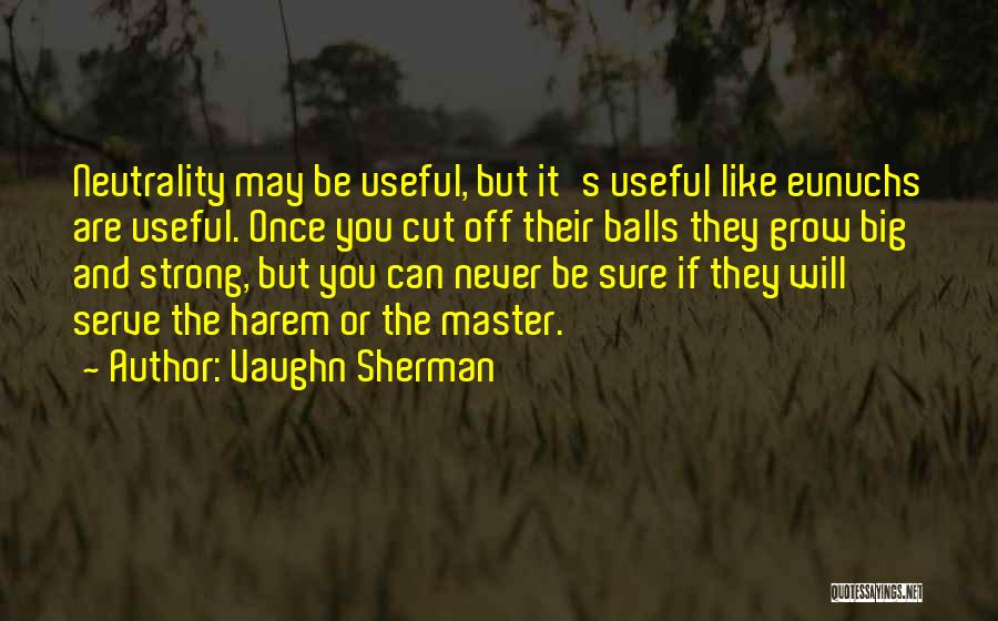 Vaughn Sherman Quotes 412552