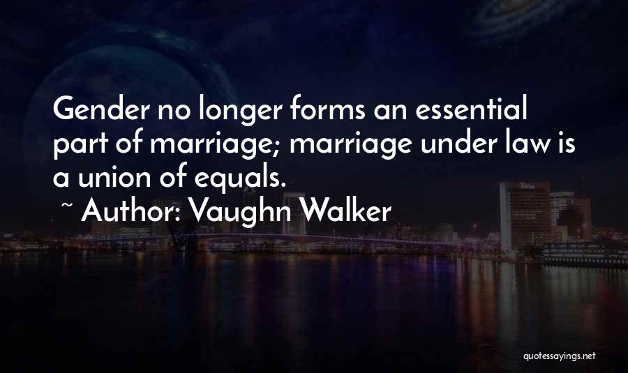 Vaughn Walker Quotes 752207