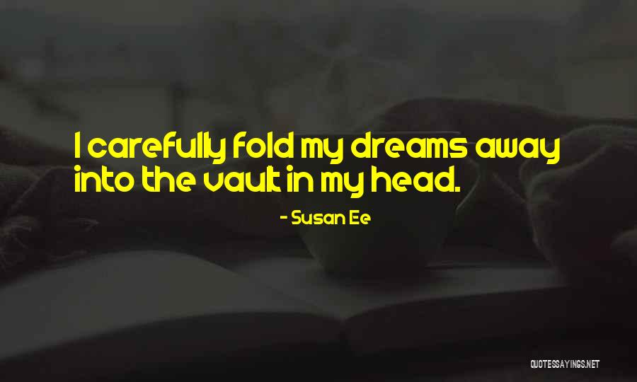 Vault Of Dreams Quotes By Susan Ee Vault Of Dreams Quotes By Susan Ee