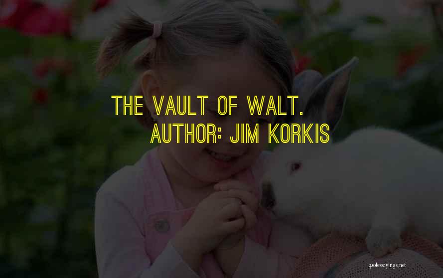 Vault Quotes By Jim Korkis