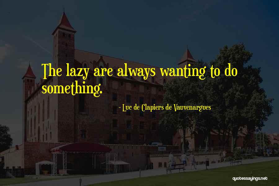 Vauvenargues Quotes By Luc De Clapiers De Vauvenargues