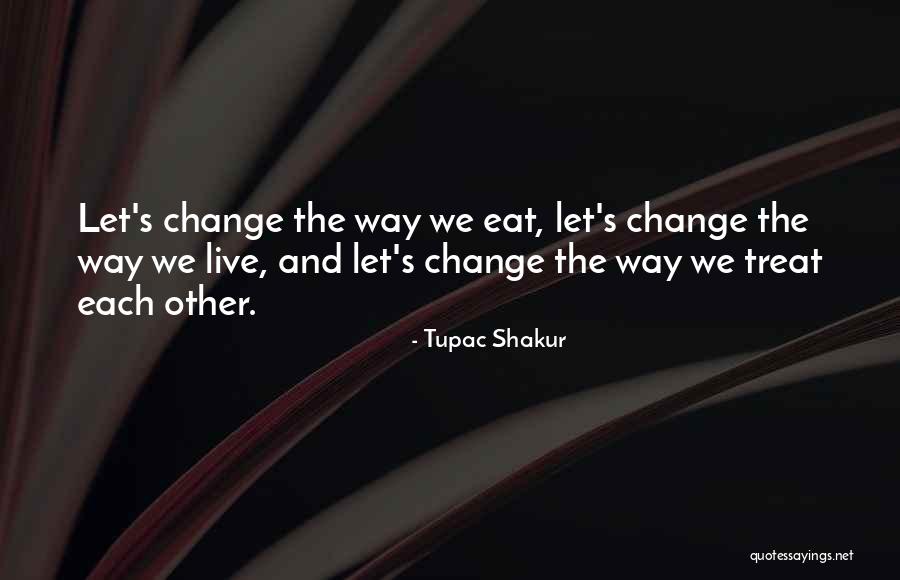 Vaya Con Cornholio Quotes By Tupac Shakur Vaya Con Cornholio Quotes By Tupac Shakur