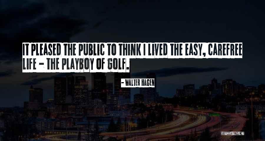Vayas Fruta Quotes By Walter Hagen Vayas Fruta Quotes By Walter Hagen