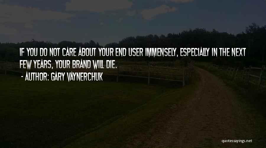 Vaynerchuk Quotes By Gary Vaynerchuk