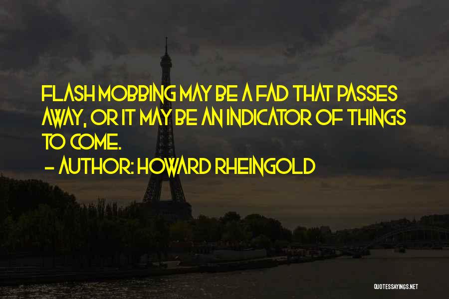 Vazaki Nada Quotes By Howard Rheingold