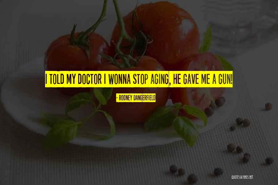 Vazife Police Quotes By Rodney Dangerfield Vazife Police Quotes By Rodney Dangerfield