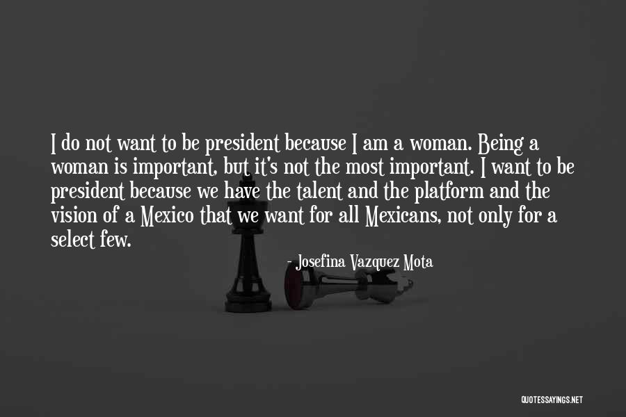 Vazquez Quotes By Josefina Vazquez Mota Vazquez Quotes By Josefina Vazquez Mota