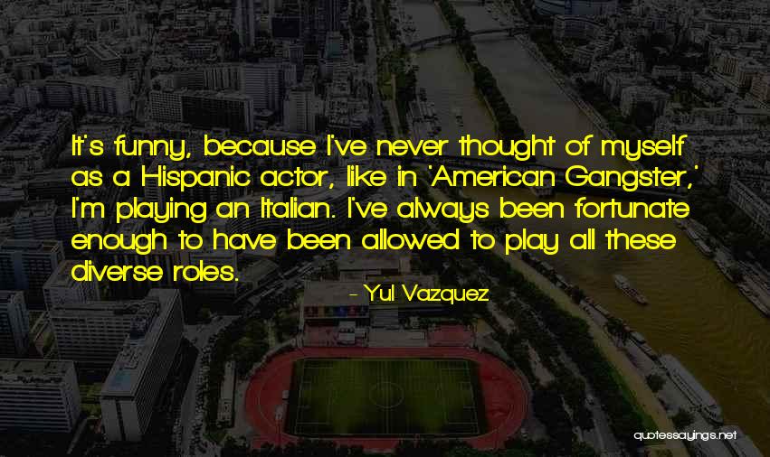 Vazquez Quotes By Yul Vazquez Vazquez Quotes By Yul Vazquez