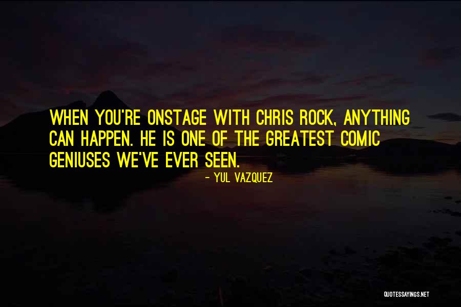 Vazquez Quotes By Yul Vazquez Vazquez Quotes By Yul Vazquez