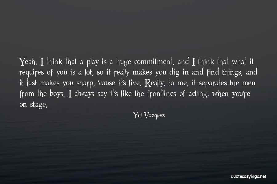 Vazquez Quotes By Yul Vazquez Vazquez Quotes By Yul Vazquez