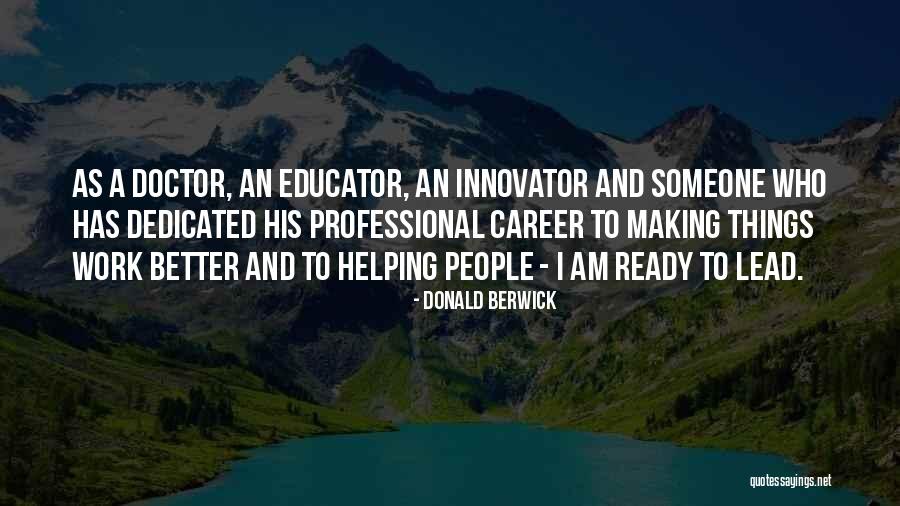 Vazute Quotes By Donald Berwick Vazute Quotes By Donald Berwick