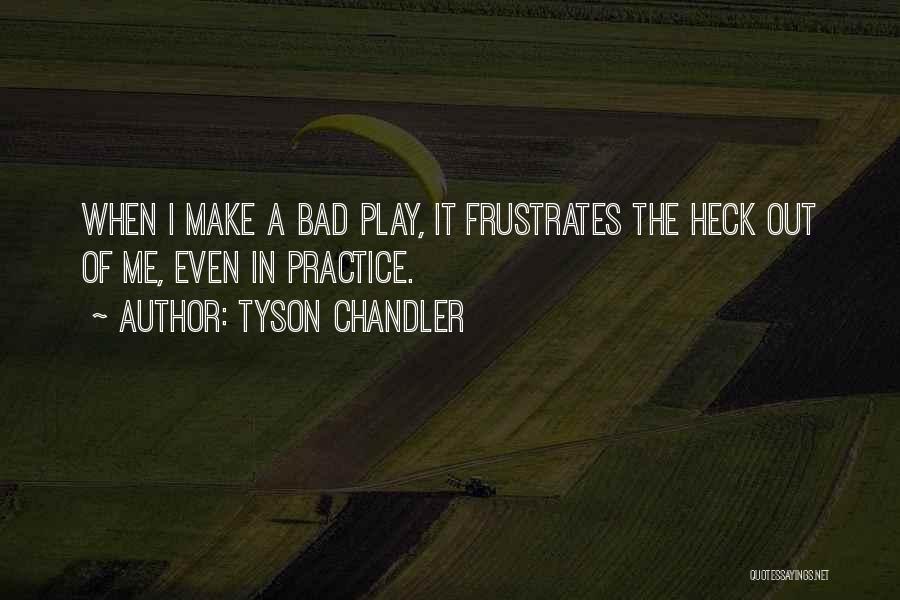 Vbacs Quotes By Tyson Chandler