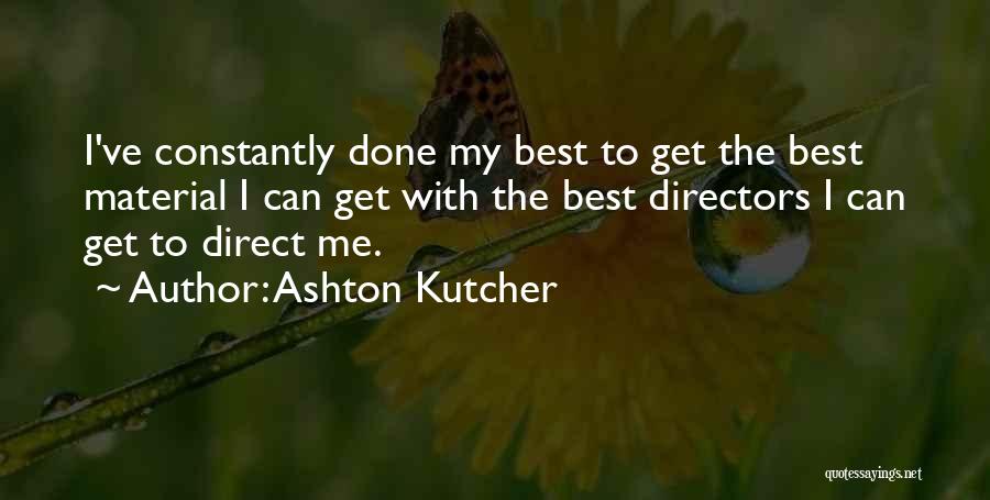 Ve Done My Best Quotes By Ashton Kutcher