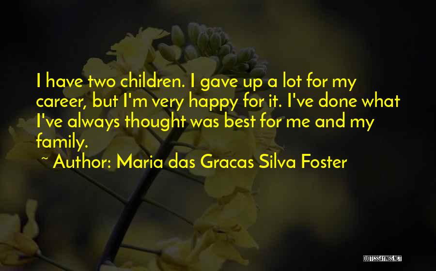 Ve Done My Best Quotes By Maria Das Gracas Silva Foster