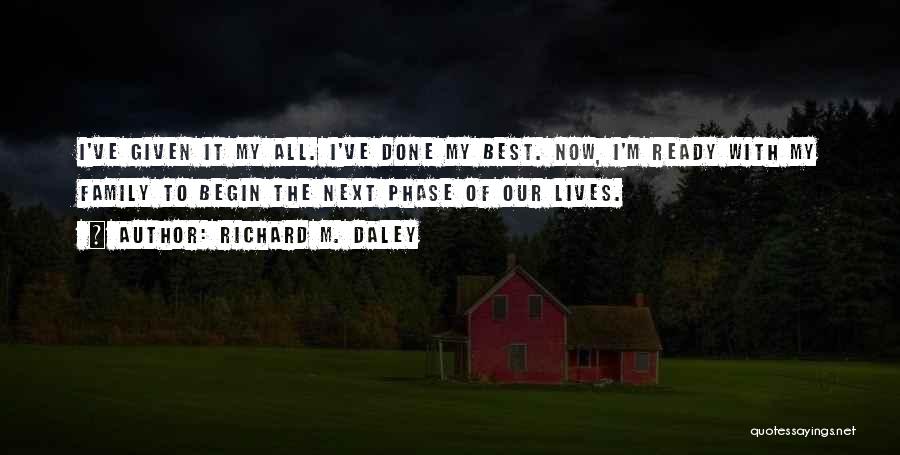 Ve Done My Best Quotes By Richard M. Daley